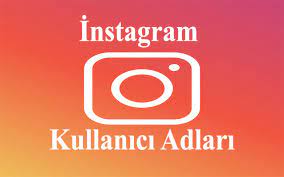 Instagram Kullanıcı Adları | Türkçe & İngilizce